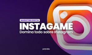 Instagame, Domina Todo Sobre Instagram